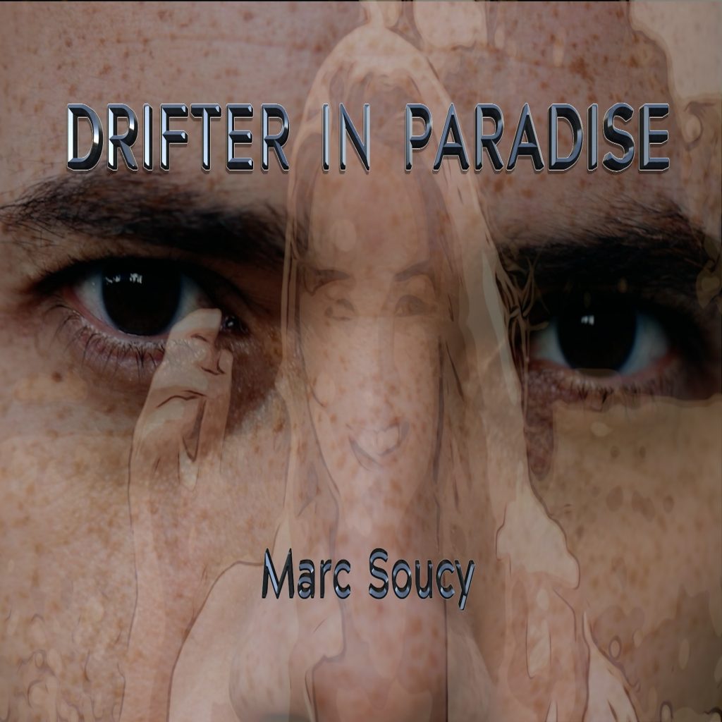 “Drifter in Paradise” by Marc Soucy