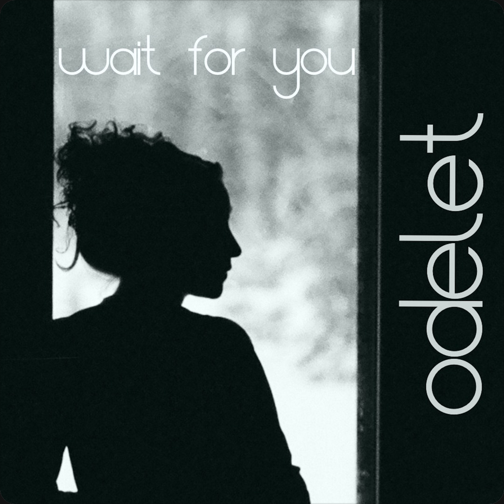 “Wait For You (Revived)” by Odelet