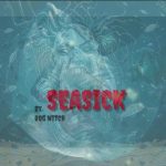 “Seasick” by Bog Witch