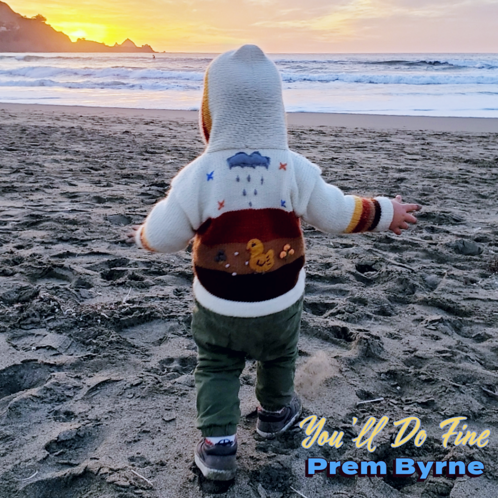 “You’ll Do Fine” by Prem Byrne