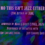 “No This Isn’t Jazz Either” by Marc Soucy