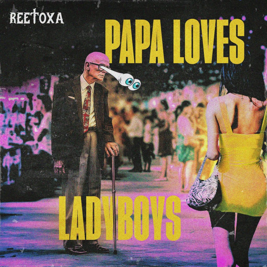 “Papa Loves Ladyboys” by ReeToxA