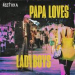 “Papa Loves Ladyboys” by ReeToxA