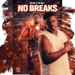 “No Breaks” by OB1.Obi